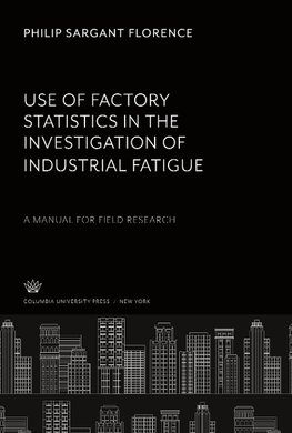 Use of Factory Statistics in the Investigation of Industrial Fatigue