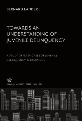 Towards an Understanding of Juvenile Delinquency