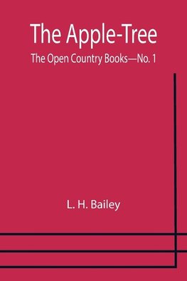 The Apple-Tree ; The Open Country Books-No. 1