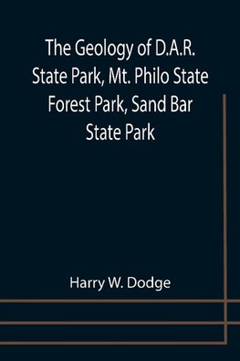 The Geology of D.A.R. State Park, Mt. Philo State Forest Park, Sand Bar State Park