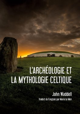 L'archéologie et la Mythologie Celtique