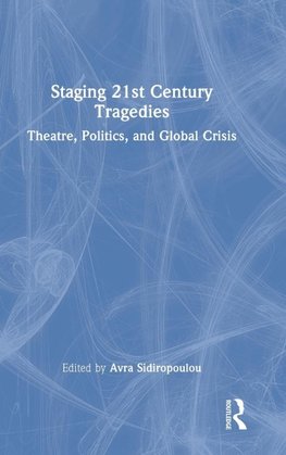 Staging 21st Century Tragedies