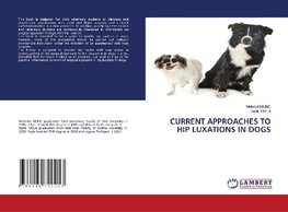 CURRENT APPROACHES TO HIP LUXATIONS IN DOGS