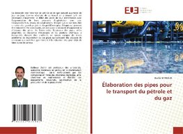 Élaboration des pipes pour le transport du pétrole et du gaz