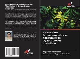 Valutazione farmacognostica e fitochimica di Gynochthodes umbellata