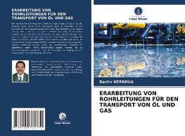 ERARBEITUNG VON ROHRLEITUNGEN FÜR DEN TRANSPORT VON ÖL UND GAS