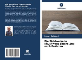 Die Sichtweise in Khushwant Singhs Zug nach Pakistan