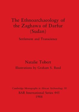 The Ethnoarchaeology of the Zaghawa of Darfur (Sudan)