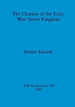 The Charters of the Early West Saxon Kingdom