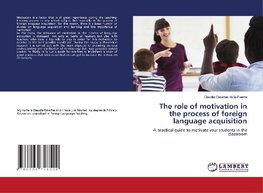 The role of motivation in the process of foreign language acquisition