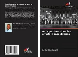 Anticipazione di rapine e furti in case di lusso