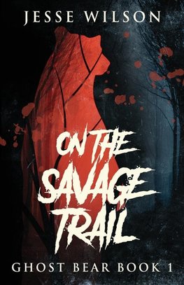 On The Savage Trail