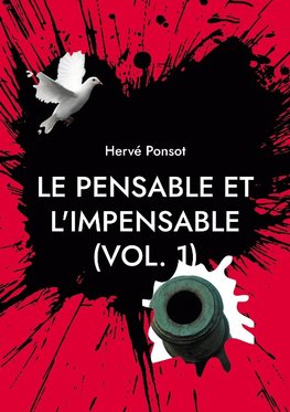 Le pensable et l'impensable (vol. 1)