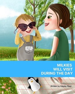 Milkies Will Visit During The Day