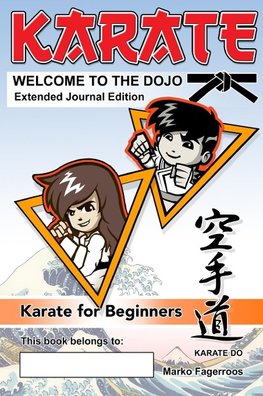 KARATE - WELCOME TO THE DOJO.  Extended Journal Edition