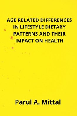 Age related differences RELATED DIFFERENCES IN LIFESTYLE DIETARY PATTERNS AND THEIR IMPACT ON HEALTH