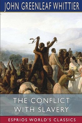 The Conflict With Slavery (Esprios Classics)