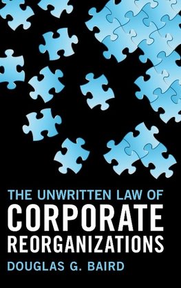 The Unwritten Law of Corporate Reorganizations