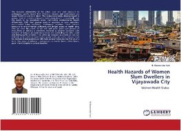 Health Hazards of Women Slum Dwellers in Vijayawada City