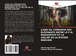 LIENS DU CORRIDOR DES ÉLÉPHANTS ENTRE LE P.N. MUKKURTHY ET LA VALLÉE DE LA RIVIÈRE BHAVANI