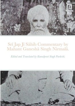 Sri Jap Ji Sahib commentary by Mahant Ganesha Singh Nirmala.