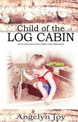 Child of the Log Cabin