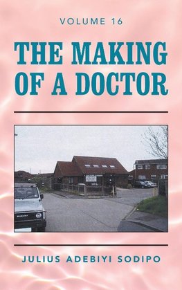 The Making of a Doctor