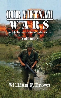 Our Vietnam Wars, Volume 3