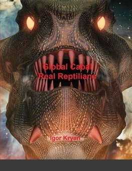 Global Cabal Real Reptilians