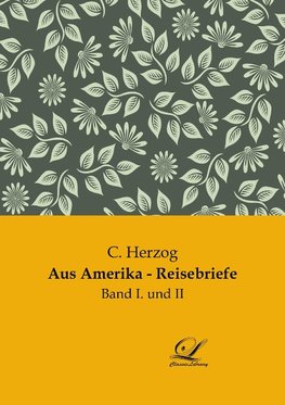 Aus Amerika - Reisebriefe