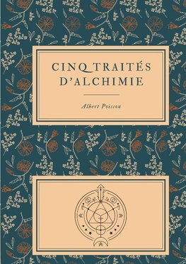 Cinq traités d'alchimie des plus grands philosophes