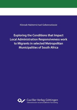 Exploring the Conditions that Impact Local Administration Responsiveness work to Migrants in selected Metropolitan Municipalities of South Africa