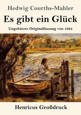 Es gibt ein Glück (Großdruck)