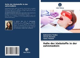 Rolle der klebstoffe in der zahnmedizin