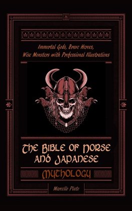 The Bible of Norse and Japanese Mythology