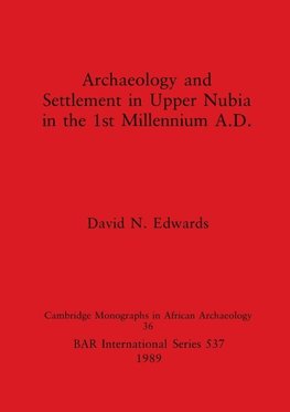 Archaeology and Settlement in Upper Nubia in the 1st Millennium A.D.