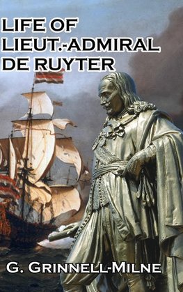 Life of Lieut.-Admiral de Ruyter