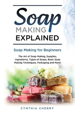 Soap Making Explained