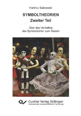 SYMBOLHEORIEN Zweiter Teil. Über das Verhältnis des Symbolischen zum Realen