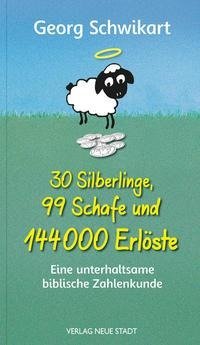 30 Silberlinge, 99 Schafe und 144000 Erlöste