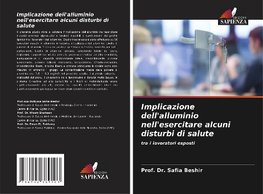 Implicazione dell'alluminio nell'esercitare alcuni disturbi di salute