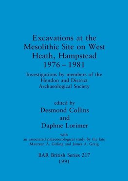 Excavations at the Mesolithic Site on West Heath, Hampstead 1976 - 1981