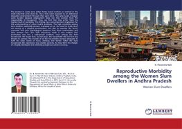 Reproductive Morbidity among the Women Slum Dwellers in Andhra Pradesh