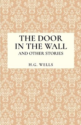 The Door in the Wall and Other Stories