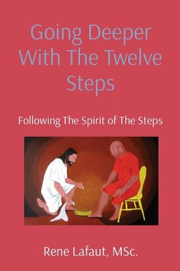 Going Deeper With The Twelve Steps