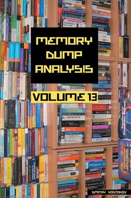 Memory Dump Analysis Anthology, Volume 13