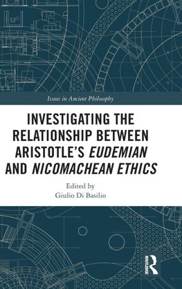 Investigating the Relationship Between Aristotle's Eudemian and Nicomachean Ethics