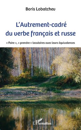 L'Autrement-cadré du verbe français et russe