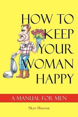 How to Keep Your Woman Happy