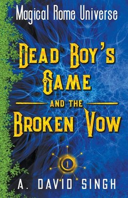 Dead Boy's Game and The Broken Vow